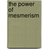 The Power of Mesmerism by Unknown