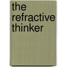 The Refractive Thinker door Dr Tom Woodruff