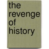 The Revenge of History door Seumas Milne