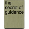 The Secret of Guidance by Frederick Brotherton Meyer