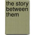 The Story Between Them