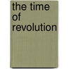 The Time of Revolution by Felix Ó Murchadha