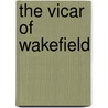 The Vicar of Wakefield by Oliver Goldsmith