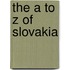 The a to Z of Slovakia