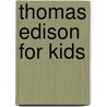 Thomas Edison for Kids door Laurie Carlson