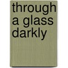 Through a Glass Darkly door Pelaam