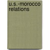 U.S.-Morocco Relations by L.S.