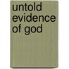 Untold Evidence of God by Andre Md Dellerba