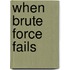 When Brute Force Fails
