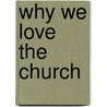 Why We Love the Church by Ted A. Kluck
