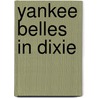 Yankee Belles in Dixie door Gilbert L. Morris