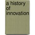 A History of Innovation