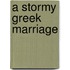 A Stormy Greek Marriage