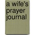 A Wife's Prayer Journal