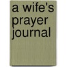 A Wife's Prayer Journal by Inishka Lloyd