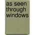 As Seen Through Windows