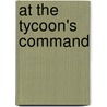 At the Tycoon's Command door Shawna Delacorte
