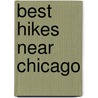 Best Hikes Near Chicago door Adam Morgan