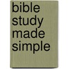 Bible Study Made Simple by Wesley PhD Pierce
