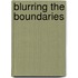 Blurring the Boundaries