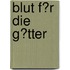 Blut F�R Die G�Tter