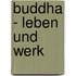 Buddha - Leben Und Werk