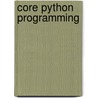 Core Python Programming by Wesley J. Chun