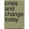 Crisis and Change Today by Peter Knapp