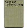 Daten Zur Mediennutzung door Eva Eckert