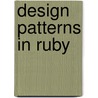 Design Patterns in Ruby door Russell A. Olsen