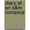 Diary of an S&M Romance door Llama Dollie