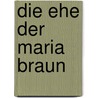 Die Ehe Der Maria Braun door Alexandra Mohr