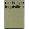 Die Heilige Inquisition door Verena Klein