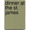 Dinner at the St. James by Sandra Robbins
