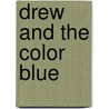 Drew and the Color Blue by Preeti Dhindsa