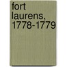 Fort Laurens, 1778-1779 by Thomas I. Pieper