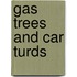 Gas Trees and Car Turds