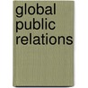 Global Public Relations door Ashli Quesinberry Stokes