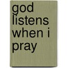 God Listens When I Pray by Max Lucado