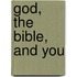 God, the Bible, and You