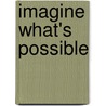 Imagine What's Possible by Gary Skole