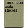 Immersion Bible Studies by John Indermark