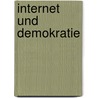 Internet Und Demokratie door Victoria Krummel