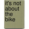 It's Not About the Bike door Sally Jenkins