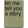 Let Me Tell You a Story door Tony Campolo