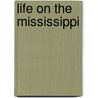 Life on the Mississippi by Mark Swain