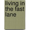 Living in the Fast Lane by Michael Grace De'udy