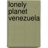 Lonely Planet Venezuela door Lonely Planet