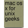 Mac Os X for Unix Geeks door Ernest E. Rothman