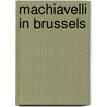 Machiavelli in Brussels by M.P.C.M. Van Schendelen